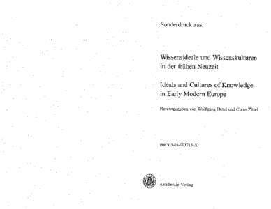 Sonderdruck aus:  Wissensideale und Wissenskulturen in der fruhen Neuzeit Ideals and Cultures of Knowledge in Early Modem Europe