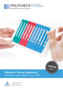 Polycheck® Serum Diagnostics Innovative and reliable since 1999 certified by TÜV Rheinland EN ISO 13485:2012 EN ISO 13485:2012/AC:2012