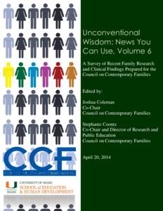 Unconventional Wisdom: News You Can Use, Volume 6 A Survey of Recent Family Research and Clinical Findings Prepared for the Council on Contemporary Families