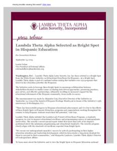 Having trouble viewing this email? Click here  Lambda Theta Alpha Selected as Bright Spot in Hispanic Education For Immediate Release September 15, 2015