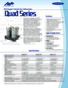 PSA Oxygen Concentrator Subsystems  Ouad Series Each member of the Quad Family utilizes patented Advanced Technology Fractionator® (ATF) modules connected together in