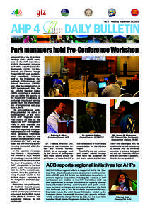 No. 1 • Monday, September 30, 2013  Park managers hold Pre-Conference Workshop MANAGERS of the 33 ASEAN Heritage Parks (AHP), members of the AHP Committee, ASEAN Secretariat, technical