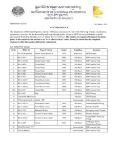 FM/DNP/GP11th March, 2015 AUCTION NOTICE The Department of National Properties, ministry of Finance announces the sale of the following vehicles, machineries,
