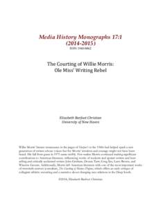 Media History Monographs 17:ISSNThe	
  Courting	
  of	
  Willie	
  Morris:	
   Ole	
  Miss’	
  Writing	
  Rebel	
  