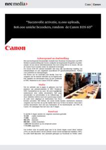 Case | Canon  “Succesvolle activatie, [removed]uploads, [removed]unieke bezoekers, rondom de Canon EOS 6D”  Achtergrond en doelstelling