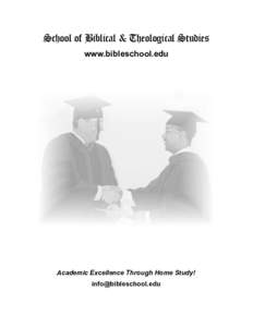 School of Biblical & Theological Studies www.bibleschool.edu Academic Excellence Through Home Study! 