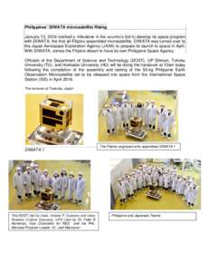 Philippines’ DIWATA microsatellite Rising January 13, 2016 marked a milestone in the country’s bid to develop its space program with DIWATA, the first all-Filipino assembled microsatellite. DIWATA was turned over to 