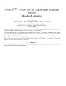 Revised5.95 Report on the Algorithmic Language Scheme — Standard Libraries — MICHAEL SPERBER WILLIAM CLINGER, R. KENT DYBVIG, MATTHEW FLATT, ANTON VAN STRAATEN (Editors)
