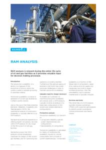 RAM ANALYSIS RAM analysis is relevant during the entire life cycle of oil and gas facilities as it provides valuable input for decision making processes Introduction The production availability of a