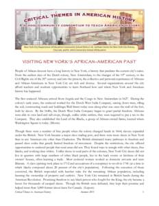 VISITING NEW YORK’S AFRICAN-AMERICAN PAST People of African descent have a long history in New York, a history that predates the current city’s name. From the earliest days of the Dutch colony, New Amsterdam, to the 