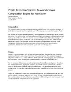 Presto Execution System: An Asynchronous Computation Engine for Animation George ElKoura Pixar Animation Studios July 24, 2013