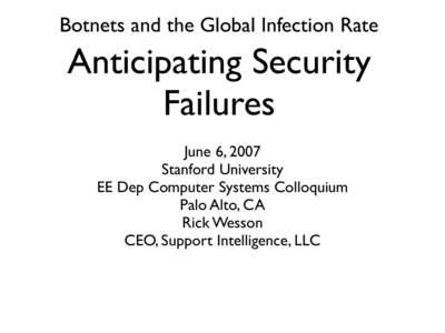 Botnets and the Global Infection Rate  Anticipating Security Failures June 6, 2007 Stanford University