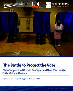 ASSOCIATED PRESS/LAURA RAUCH  The Battle to Protect the Vote Voter Suppression Efforts in Five States and Their Effect on the 2014 Midterm Elections By Ben Jealous and Ryan P. Haygood  December 2014