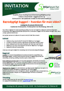 INVITATION Januar 2011 InnoBYG, Green Building Council Denmark og MiljøForum Fyn inviterer virksomheder i byggebranchen og kommunerne i det syddanske område til informationsmøde om
