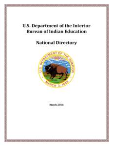 U.S. Department of the Interior Bureau of Indian Education National Directory March 2016
