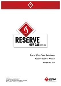    Energy White Paper Submission Reserve Our Gas Alliance November 2014