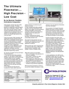 The Ultimate Flowmeter…. High Precision Low Cost By Joe Baumoel, President, Controlotron Corporation High precision and low cost are usually