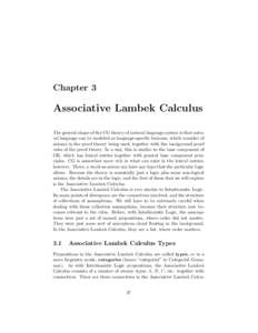Chapter 3  Associative Lambek Calculus The general shape of the CG theory of natural language syntax is that natural language can be modeled as language-specific lexicons, which consider of axioms in the proof theory bei