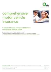 comprehensive motor vehicle insurance Combined Product Disclosure Statement and Financial Services Guide Effective 10 DecemberIssued and Underwritten by