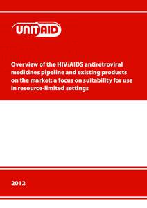 Overview of the HIV/AIDS antiretroviral medicines pipeline and existing products on the market: a focus on suitability for use in resource-limited settings  2012
