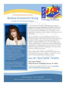 ATG Learning Academy Presents  Barbara Arrowsmith-Young Founder of the Arrowsmith Program In her presentation entitled “The Arrowsmith Program: Addressing Learning Disabilities—A Cognitive Approach,”