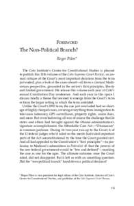 Foreword The Non-Political Branch? Roger Pilon* The Cato Institute’s Center for Constitutional Studies is pleased to publish this 11th volume of the Cato Supreme Court Review, an annual critique of the Court’s most i