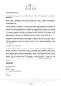 FOR IMMEDIATE RELEASE: Axia Ventures Group appoints Economics Nobel laureate Professor Christopher Pissarides to its Board of Directors Nicosia, Cyprus - September 19, 2012 – Axia Ventures Group (‘’AVG”) is pleas
