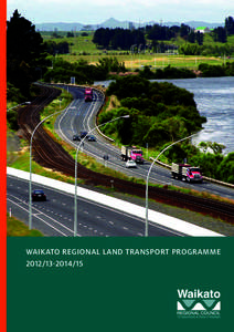 Waikato Regional Land Transport Programme Chairman’s foreword  At the forefront is
