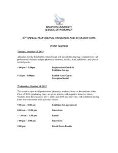 HAMPTON UNIVERSITY SCHOOL OF PHARMACY 15TH ANNUAL PROFESSIONAL AWARENESS AND INTERVIEW DAYS EVENT AGENDA Tuesday, October 13, 2015 Attendees for the Exhibit Reception/Social will include the pharmacy student body (all