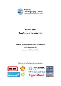 BSRG 2010 Conference programme National Oceanography Centre, SouthamptonDecember 2010 Convenor: Dr Russell Wynn
