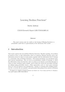 Learning Boolean Functions∗ Martin Anthony CDAM Research Report LSE-CDAMAbstract This report surveys some key results on the learning of Boolean functions in a