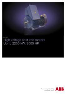 Brochure  High voltage cast iron motors Up to 2250 kW, 3000 HP  We provide motors and generators,