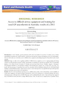 ORIGINAL RESEARCH  Access to difficult airway equipment and training for rural GP-anaesthetists in Australia: results of a 2012 survey TJ Leeuwenburg
