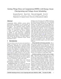 Getting Things Done on Computational RFIDs with Energy-Aware Checkpointing and Voltage-Aware Scheduling Benjamin Ransford Shane Clark Mastooreh Salajegheh Kevin Fu {ransford, ssclark, negin, kevinfu}@cs.umass.edu Departm