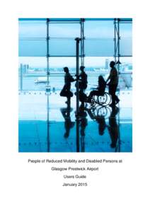 People of Reduced Mobility and Disabled Persons at Glasgow Prestwick Airport Users Guide January 2015  Contents
