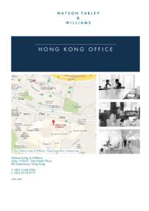 HONG KONG OFFICE  View Watson Farley & Williams – Hong Kong office on larger map Watson Farley & Williams Units, One Pacific Place