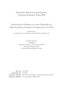 Deutsches Elektronen-Synchrotron Technische Hochschule Wildau [FH] Abschätzung des Einflusses von realen Feldprofilen der Elektronenquelle auf simulierte Strahlparameter bei PITZ Bachelorarbeit