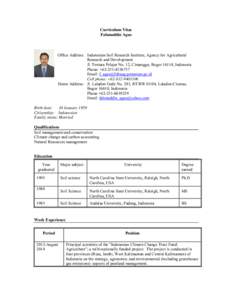 Curriculum Vitae Fahmuddin Agus Office Address: Indonesian Soil Research Institute, Agency for Agricultural Research and Development Jl. Tentara Pelajar No. 12, Cimanggu, Bogor 16114, Indonesia