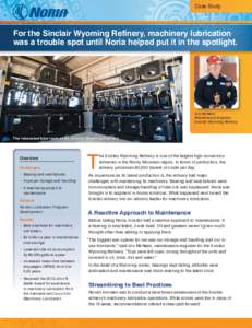 Case Study  For the Sinclair Wyoming Refinery, machinery lubrication was a trouble spot until Noria helped put it in the spotlight.  Jon McNees
