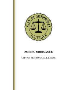 ZONING ORDINANCE CITY OF METROPOLIS, ILLINOIS Table of Contents ARTICLE I: Section 1: