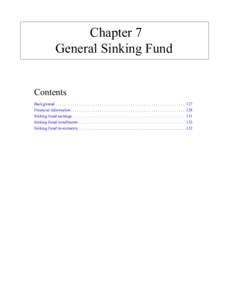 Chapter 7 General Sinking Fund Contents Background . . . . . . . . . . . . . . . . . . . . . . . . . . . . . . . . . . . . . . . . . . . . . . . . . . . . . . . . . . . . . . Financial information . . . . . . . . . . . .