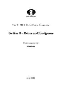 The 3 r d FIDE World Cup in Composing  Section H – Retros and Proofgames Preliminary award by Silvio Baier