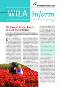WILA Nr. 53 • EU-Projekt: Kinder lernen das Experimentieren Zwei Jahre lang entwickeln Wissenschaftsläden aus Deutschland, Ungarn und