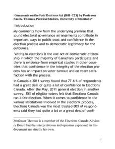 1Comments	
  on	
  the	
  Fair	
  Elections	
  Act	
  (Bill	
  –C23)	
  by	
  Professor	
    Paul	
  G.	
  Thomas,	
  Political	
  Studies,	
  University	
  of	
  Manitoba*	
   I Introduction My comme