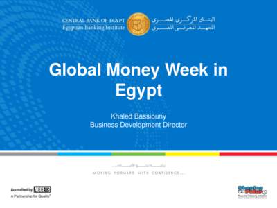 Global Money Week in Egypt Khaled Bassiouny Business Development Director  Why Financial Inclusion in