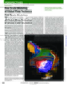 PERSPECTIVES GEOPHYSICS Fine-Scale Modeling of Global Plate Tectonics