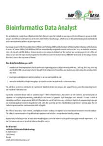 Bioinformatics Data Analyst We are looking for a joint/shared Bioinformatics Data Analyst to join the Cochella (www.imp.ac.at/research/research-groups/cochellagroup/) and Bell (www.imba.oeaw.ac.at/research/oliver-bell/) 