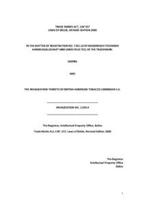 TRADE MARKS ACT, CAP 257 LAWS OF BELIZE, REVISED EDITION 2000 IN THE MATTER OF REGISTRATION NOBY MEDIZINISCH-TECHNISHE HANDELSGELLSCHAFT MBH (MEDI PLUS TEC) OF THE TRADEMARK: