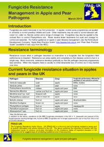 Fungicide Resistance Management in Apple and Pear Pathogens March 2015 Introduction Fungicides are used intensively in top fruit production. In apples, routine spray programmes are applied