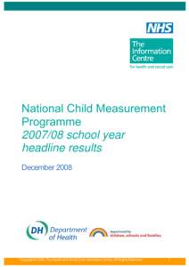 National Child Measurement Programmeschool year headline results December 2008